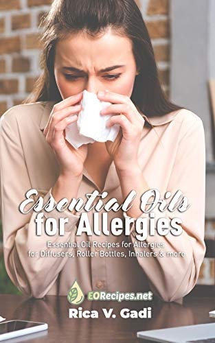 Essential Oils for Allergies Essential Oil Recipes for Allergies for Diffusers, Roller Bottles, Inhalers & More