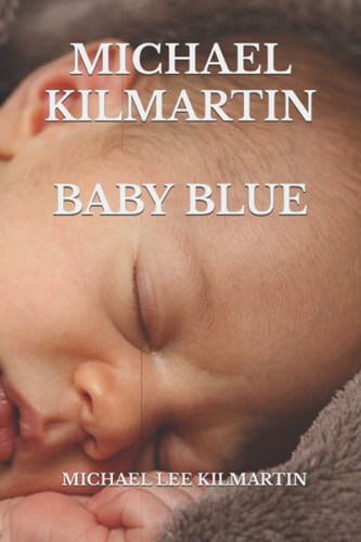 Michael Kilmartin Baby Blue Baby Love