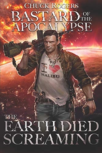 Bastard of the Apocalypse The Earth Died Screaming