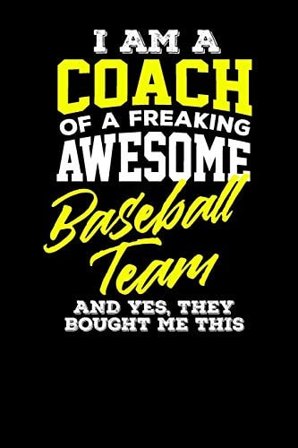 I Am a Coach of a Freaking Awesome Baseball Team And Yes They Bought Me This