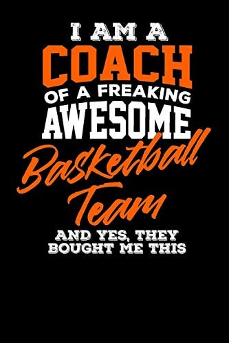 I Am a Coach of a Freaking Awesome Basketball Team And Yes They Bought Me This
