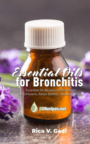 Essential Oils for Bronchitis Essential Oil Recipes for Bronchitis for Diffusers, Roller Bottles, Inhalers & More