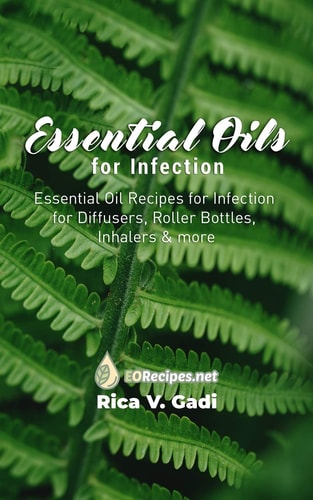 Essential Oils for Infection Essential Oil Recipes for Infection for Diffusers, Roller Bottles, Inhalers & More