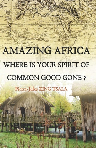 Amazing Africa, Where Is Your Spirit of Common God Gone