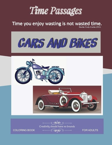 Cars and Bikes Coloring Book for Adults Unique New Series of Design Originals Coloring Books for Adults, Teens, Seniors