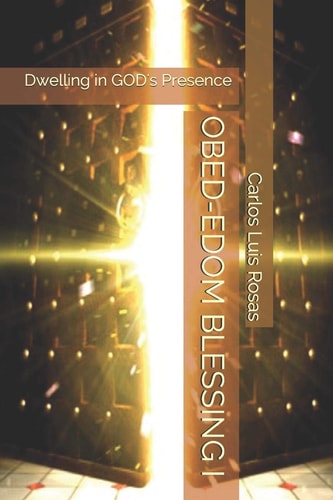 Obed-Edom Blessing I Dwelling in GOD's Presence