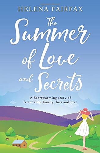 The Summer of Love and Secrets An Uplifting, Heartbreaking and Heartwarming Story of Love, Loss, Family and Friendship