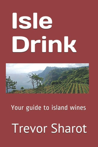 Isle Drink Your Guide to Island Wines
