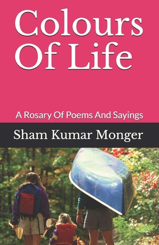 Colours Of Life A Rosary Of Poems And Sayings