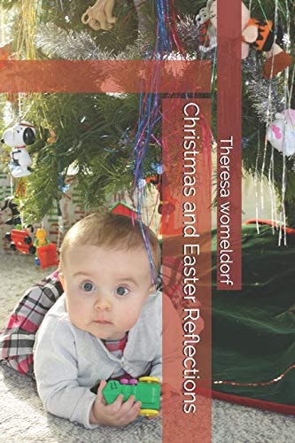 Christmas and Easter Reflections