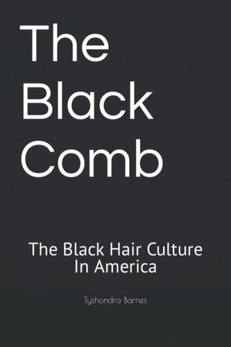 The Black Comb The Black Hair Culture In America