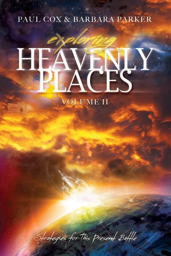 Exploring Heavenly Places - Volume 11 Strategies for This Present Battle