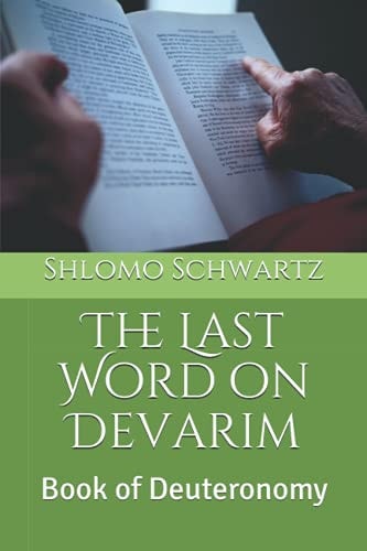 The Last Word on Devarim Book of Deuteronomy
