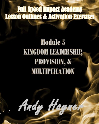 Kingdom Leadership, Provision, and Multiplication Module 5: Lesson Outlines and Activation Exercises
