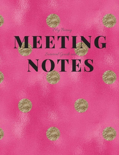 My Boring Meeting Survival Guide and Notes 8. 5x11 Meeting Notebook and Puzzle Book