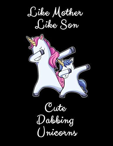 Like Mother Like Son Cute Dabbing Unicorns Cute Drawing Pad Gift For Mother Of Boys And Unicorn Lovers 8.5x11 120 Pages