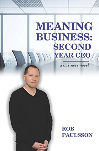 Meaning Business Second Year CEO: a Business Novel