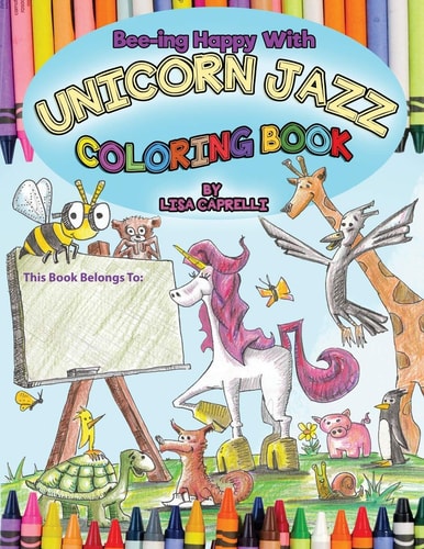 Unicorn Jazz Coloring Book Based on the Book Bee-Ing Happy with Unicorn Jazz and Friends