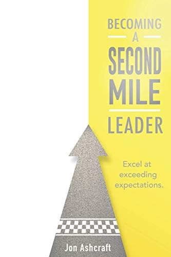Becoming a Second Mile Leader Excel at Exceeding Expectations