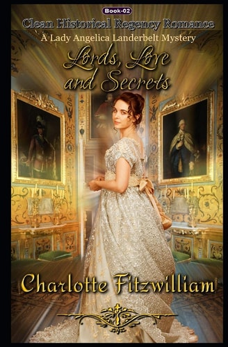 Love, Lords, and Secrets Clean Historical Regency Romance