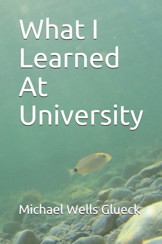 What I Learned At University