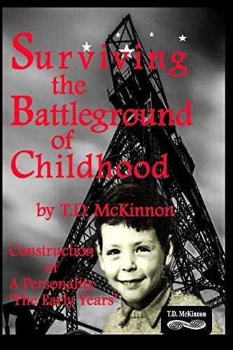 Surviving the Battleground of Childhood Construction of A Personality 'The Early Years'