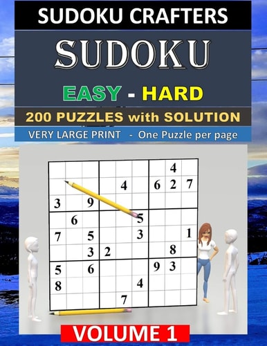 SUDOKU Easy - Hard - 200 PUZZLES WITH SOLUTION Volume 1