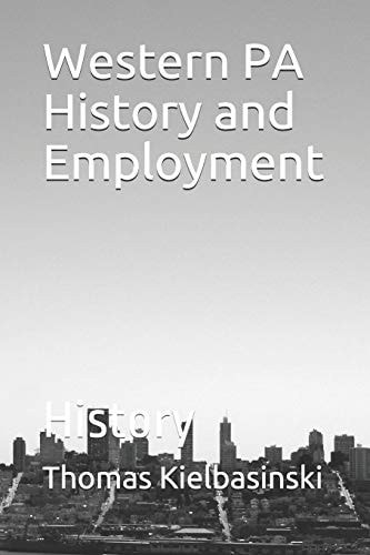 Western PA History and Employment History