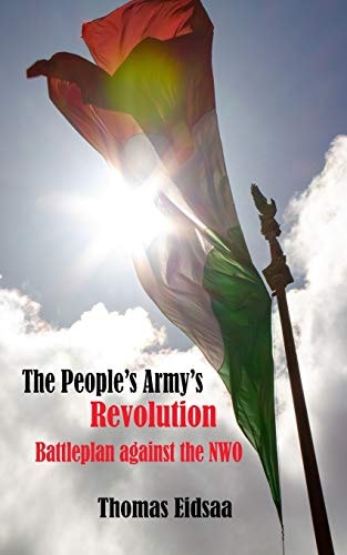 The People`s Army`s Revolution The Battleplan Against the NWO!
