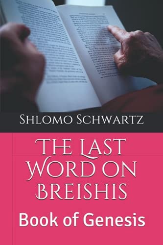 The Last Word on Breishis Book of Genesis