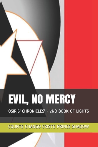 Evil, No Mercy Osiris' Chronicles' - 2nd Book of Lights