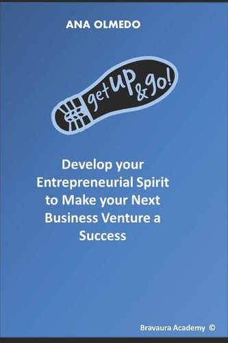 Get-Up-And-Go Develop Your Entrepreneurial Spirit to Make Your Next Business Venture a Success