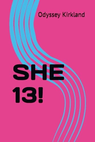 She 13!
