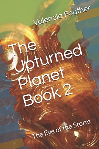 The Upturned Planet Book 2 The Eye of the Storm