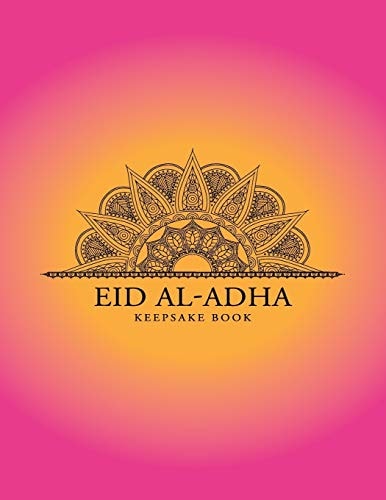 Eid Al-Adha Keepsake Book Collect Memories Through Writing Messages, Quotes, Adding Photos and Other Memorabilia to Treasure Forever