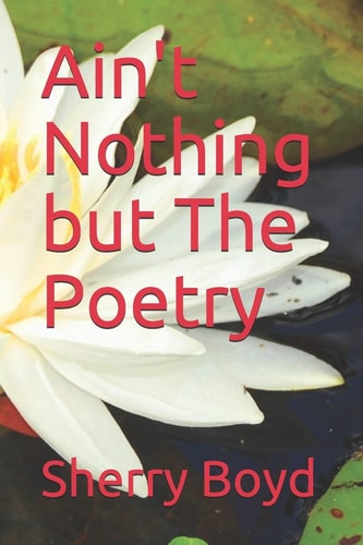 Ain't Nothing But The Poetry