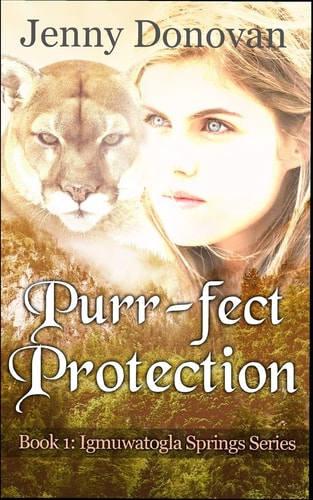 Purr-Fect Protection Book 1: Igmuwatogla Springs Series