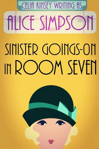 Sinister Goings-On in Room Seven A Jane Carter Historical Cozy (Book Two)