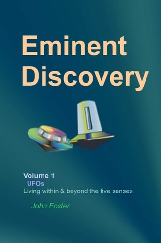Eminent Discovery Volume 1 Living Within and Beyond the Five Senses