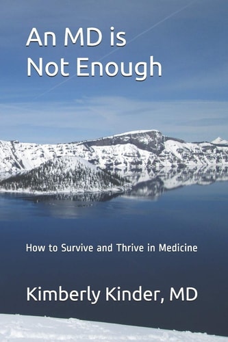An MD Is Not Enough How to Survive and Thrive in Medicine