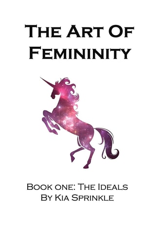 The Art of Femininity Book One: The Ideals