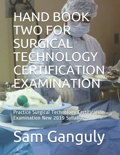 Hand Book Two for Surgical Technology Certification Examination Practice Surgical Technology Certification Examination New 2019 Syllabus