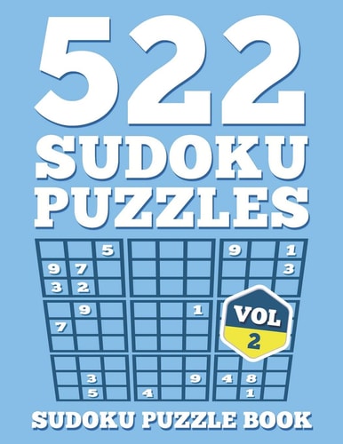 SUDOKU Puzzle Book 522 SUDOKU Puzzles For Adults: Easy, Medium & Hard For Sudoku Lovers (Instructions & Solutions Included) - Vol 2