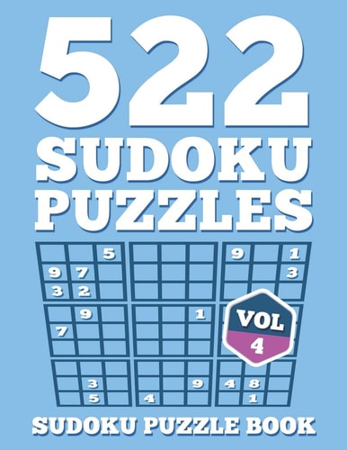 SUDOKU Puzzle Book 522 SUDOKU Puzzles For Adults: Easy, Medium & Hard For Sudoku Lovers (Instructions & Solutions Included) - Vol 4