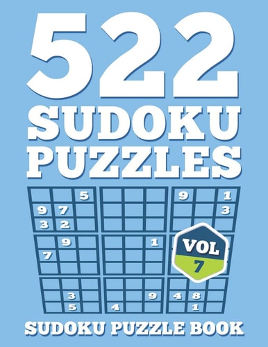 SUDOKU Puzzle Book 522 SUDOKU Puzzles For Adults: Easy, Medium & Hard For Sudoku Lovers (Instructions & Solutions Included) - Vol 7