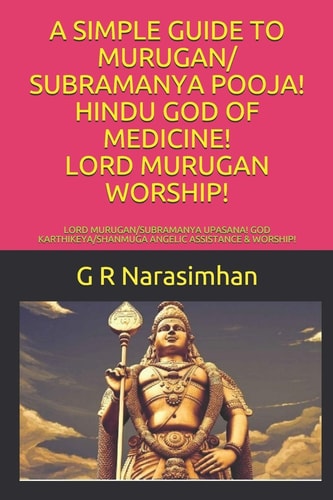 A Simple Guide to Murugan/ Subramanya Pooja! Hindu God of Medicine! Lord Murugan Worship! Lord Murugan/Subramanya Upasana! God Karthikeya/Shanmuga Angelic Assistance & Worship!