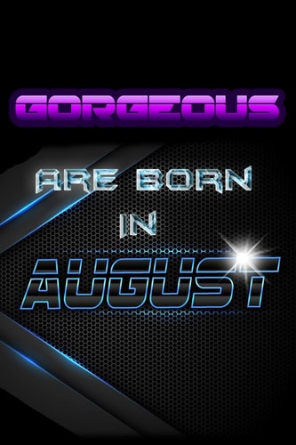 GORGEOUS Are Born In AUGUST