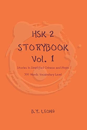 HSK 2 Storybook Vol 1 Stories in Simplified Chinese and Pinyin, 300 Word Vocabulary Level