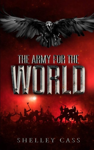 The Army for the World An End to the Tale Begun in 'The Last Larnaeradee' and 'The Raiden'