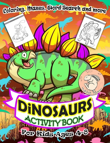 Dinosaurs Activity Book for Kids Ages 4-8 A Fun Kid Workbook Game For Learning, Coloring, Mazes, Word Search and More ! Activity Book Dinosaurs
